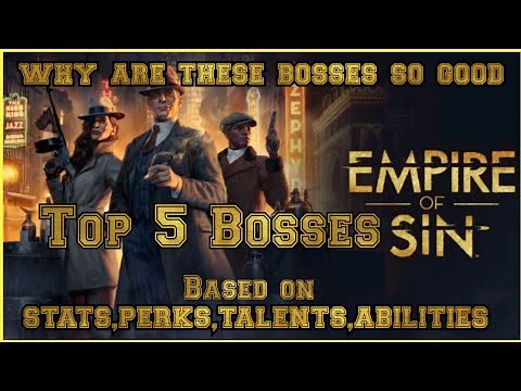 Empire of Sin TOP 5 BOSSES and why they are so good!