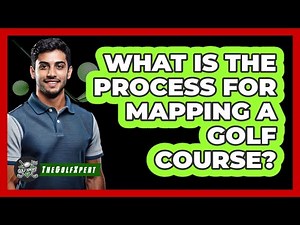 What Is The Process For Mapping A Golf Course? - The Golf Xpert