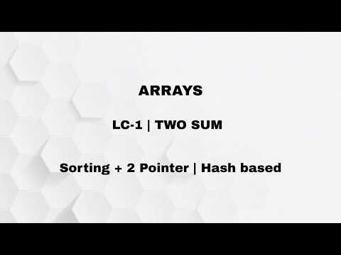 ARRAY| TWO SUM | LC -001 | [SORTING + 2 POINTER & HASHING]