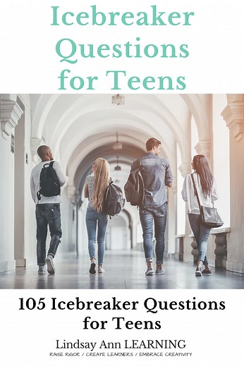 105 Icebreaker Questions for Teens - Lindsay Ann Learning