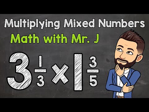 Multiplying Mixed Numbers | Step by Step | Math with Mr. J