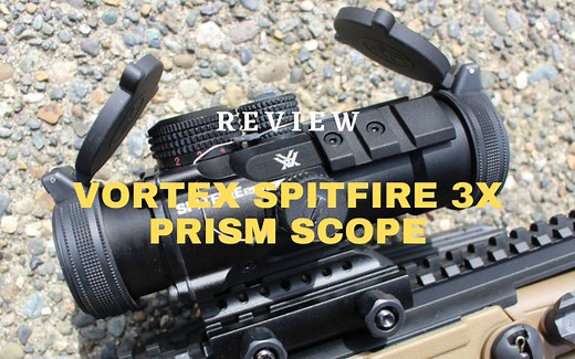 Vortex Spitfire 3x Prism Scope Review [2025 ] | [October Updated]