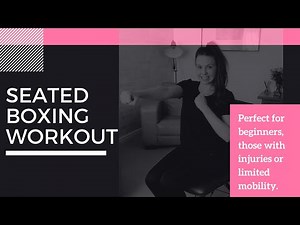 Seated Boxing Workout- For Seniors, Injured, and Limited Mobility