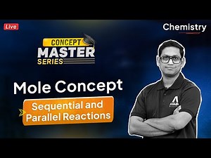 Mole Concept: Sequential and Parallel Reactions | Concept Master Series | Chemistry | ALLEN JEE