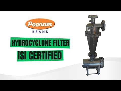 Poonam Brand | Hydrocyclone Filter | Remove Sand from Water Easily | ISI Certified