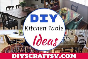 20 Best DIY Kitchen Table Ideas For Beginners