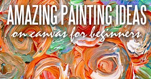 Easy Acrylic Painting Ideas for Beginners on Canvas