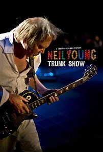 Neil Young Trunk Show (2009) - Movie