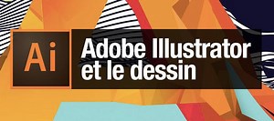 TUTO Apprendre à dessiner sous Illustrator CC sur Tuto.com