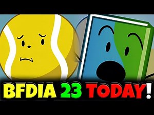 BFDIA 23 IS FINALLY RELEASING TODAY!