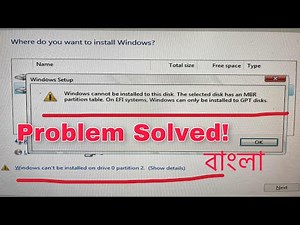 windows cannot be installed to this disk. the selected disk is of the gpt partition style | Bangla