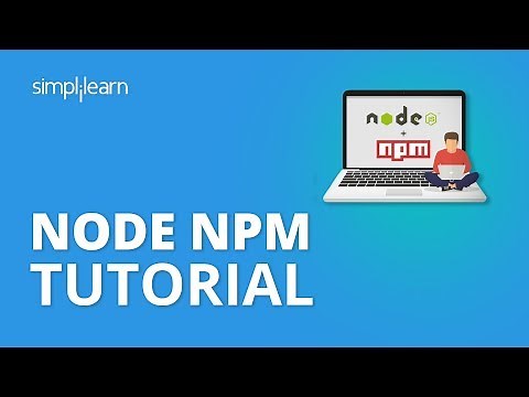 Node.js NPM Tutorial | What Is NPM And How It Works? | NPM Tutorial For Beginners | Simplilearn