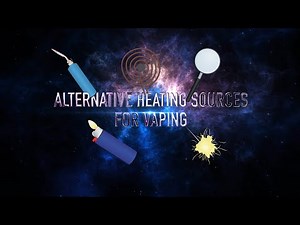 Alternative Heat Sources for Vaping | Exploring the DynaVerse (Ep 01x03)