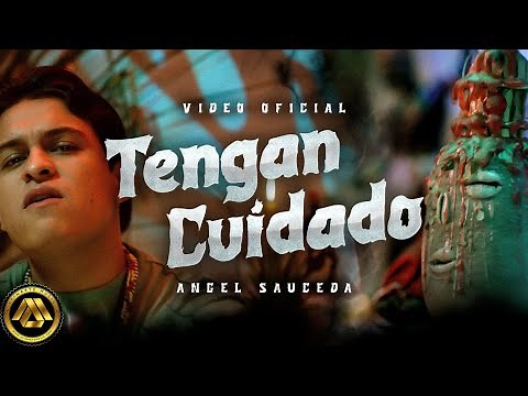 Angel Sauceda - Tengan Cuidado (Video Oficial)