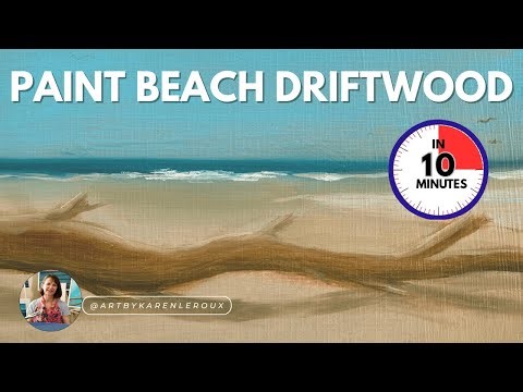 10-minute Art: If You Love Driftwood on the Beach Follow this Free Tutorial! (Quick & Easy).