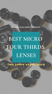The Best Micro Four Thirds Lenses — Micro Four Nerds