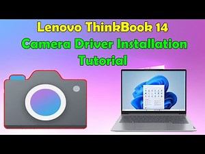 How to Download & Install Camera Driver for Lenovo ThinkBook 14 on Windows 10/11