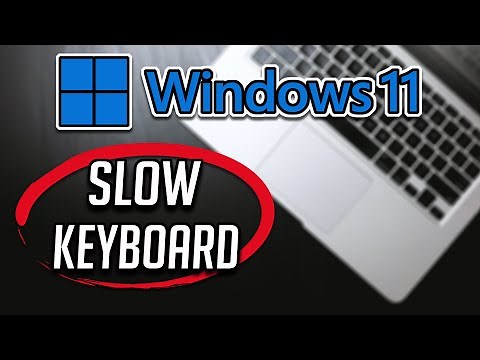 How To Fix Slow Keyboard Response in Windows 11/10