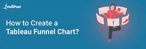 How to Create a Tableau Funnel Chart? - In Easy Steps
