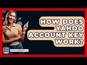 How Does Yahoo Account Key Work? - SearchEnginesHub.com