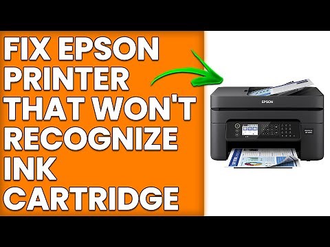How To Fix Epson Printer That Won't Recognize Ink Cartridge (Detailed Guide To Resolve The Issue)
