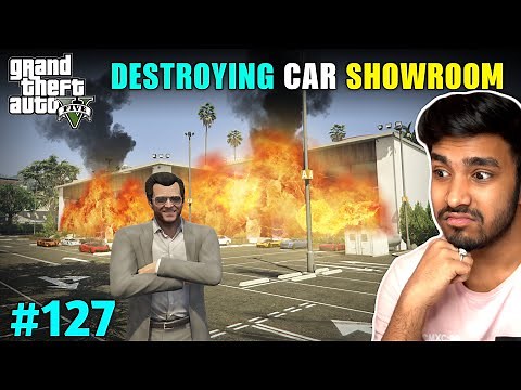 I DESTROYED BIG SHOWROOM IN LOS SANTOS | GTA V GAMEPLAY #127