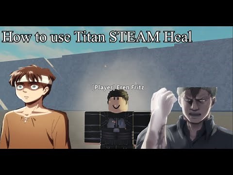 How to use Titan STEAM HEAL | AoT:Insertplayground |