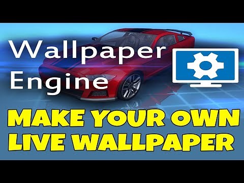 How to make your own live wallpapers for wallpaper engine