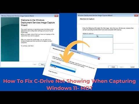 How To Fix C-Drive Not Showing When Capturing Windows 11- MDT