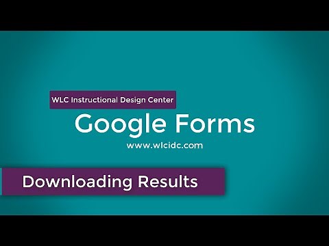 Google Forms - Downloading Results