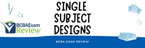 Single Subject Experimental Designs | Single Subject in ABA