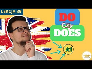 DO czy DOES - Ćwiczenia - (Lekcja 39 Kurs Dla POCZĄTKUJĄCYCH)