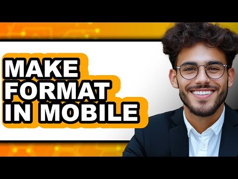 How to Make a Format in Mobile 2025 - Easy Guide
