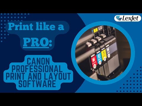 Print like a Pro: Canon's Professional Print and Layout Software