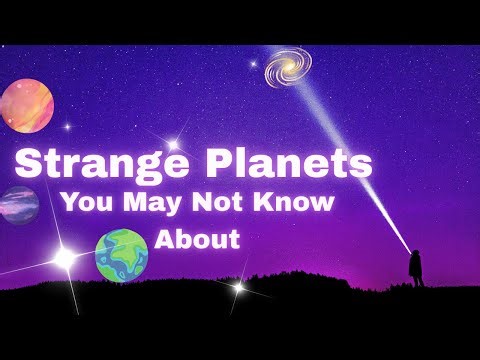 These are Some of the Strangest Worlds Floating in Space