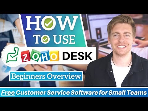 Zoho Desk Tutorial for Beginners | Free Customer Service Software for Small Teams