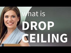 Understanding "Drop Ceiling": An Easy Guide