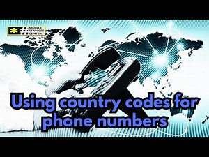 Using country codes for phone numbers
