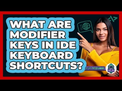 What Are Modifier Keys In IDE Keyboard Shortcuts? - Next LVL Programming