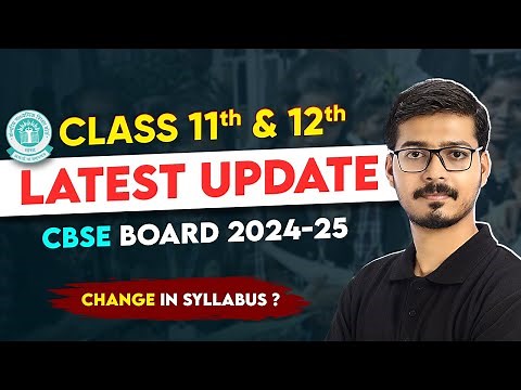 Class 11 & 12 CBSE Board Latest Update📢 | Change in Syllabus? | CBSE Latest News of Session 2024-25😍