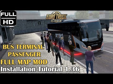 How to Install Full Map Bus Terminal + Passenger Mod Tutorial | EURO TRUCK SIMULATOR 2 V1.36