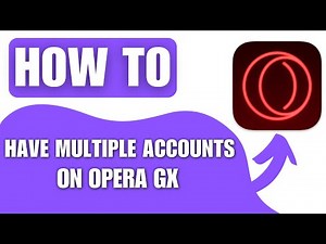 How to Have Multiple Accounts on Opera GX (2025)