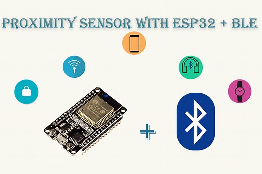 BLE based Proximity Control using ESP32 – Detect Presence of BLE Devices