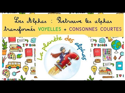 Leçon 19 sur Les Alphas : Retrouve les alphas transformés (voyelles et consonnes courtes)