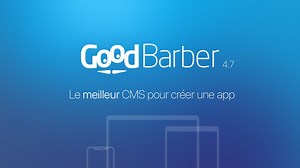 Le meilleur CMS pour application mobile: GoodBarber 4.7