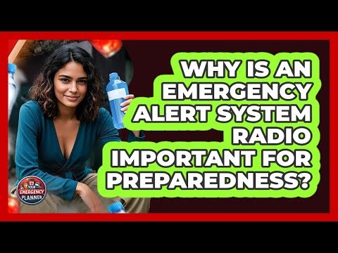 Why Is An Emergency Alert System Radio Important For Preparedness? - Your Emergency Planner