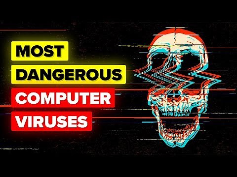 Most Dangerous Computer Viruses In The World