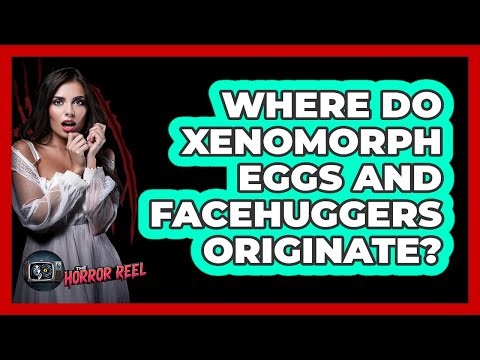 Where Do Xenomorph Eggs and Facehuggers Originate?