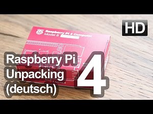 Raspberry Pi 4 Unpacking (deutsch)