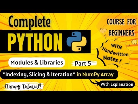 *Indexing, Slicing & Iteration in NumPy Arrays* | Part 5 | Python Full course for Beginners